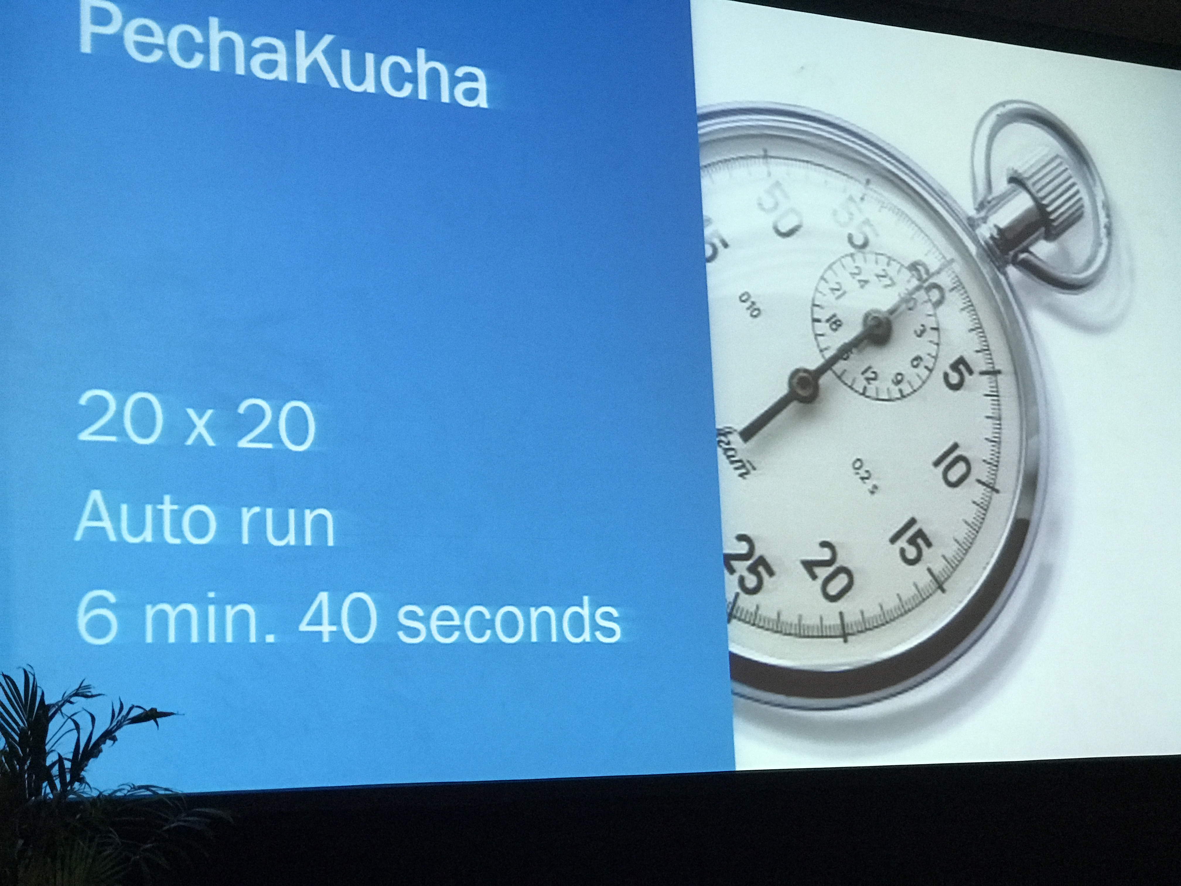 pechakucha rules: 20 slides, 20 seconds each, auto-advance